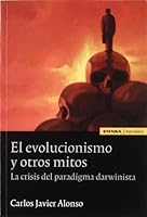El Evolucionismo y Otros Mitos: La Crisis del Paradigma Darwinista 8431321679 Book Cover