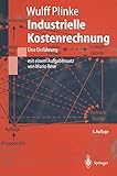  Industrielle Kostenrechnung: Eine Einführung (Springer-Lehrbuch)