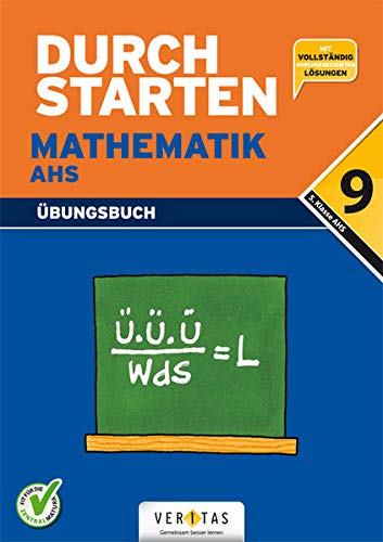 Durchstarten - Mathematik - Neubearbeitung 2017 - 9. Schulstufe: AHS - Übungsbuch mit Lösungen