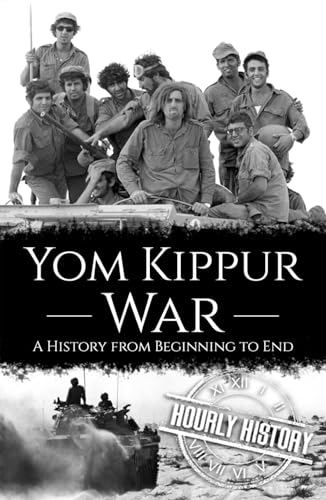 Yom Kippur War: A History From Beginning To End (Palestine Israeli Conflict)