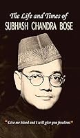 The Life and Times of Subhash Chandra Bose 8184303955 Book Cover
