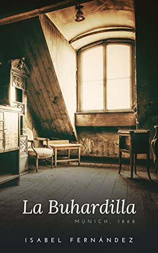 La Buhardilla: Múnich, 1868