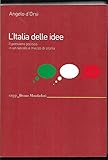 L'Italia delle idee. Il pensiero politico in un secolo e mezzo di storia