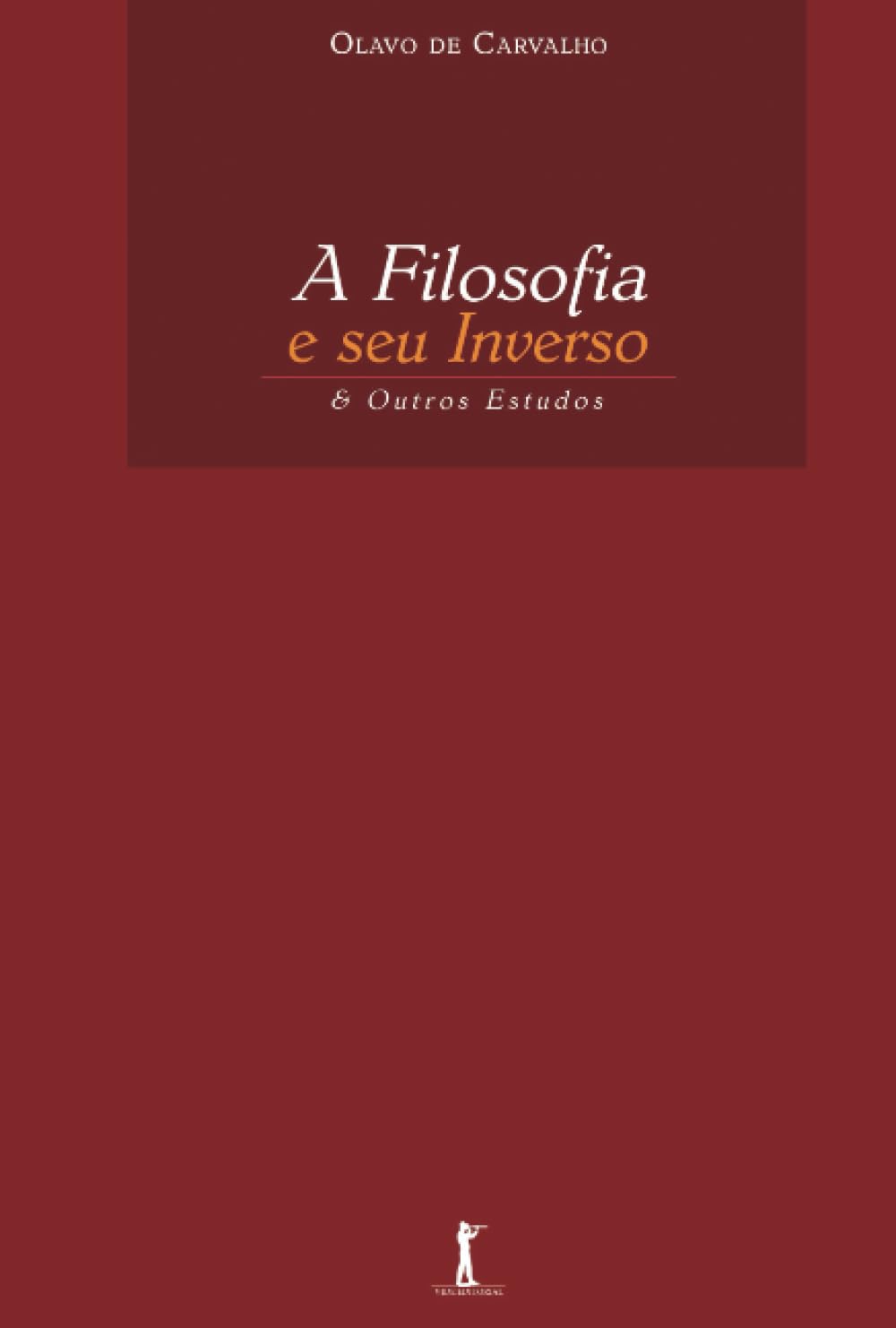 A Filosofia e seu Inverso: E Outros Estudos