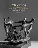  Vita universa. Jorio Vivarelli scultore
