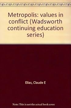 Unknown Binding Metropolis: values in conflict (Wadsworth continuing education series) Book