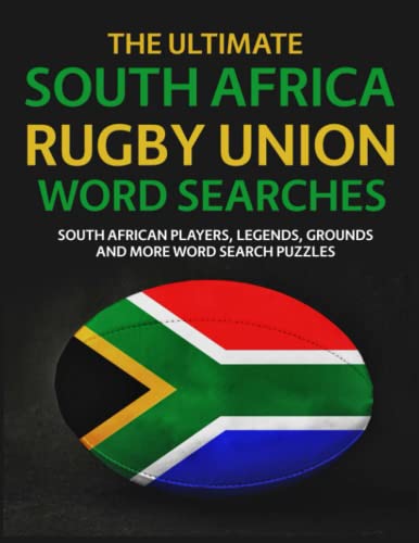 The Ultimate South Africa Rugby Union Word Searches: South African Players, Legends, Grounds and More Word Search Puzzles