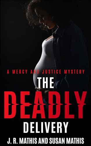 The Deadly Delivery: A Contemporary Small Town Sleuthing Couple Mystery (The Mercy and Justice Mysteries Book 20)