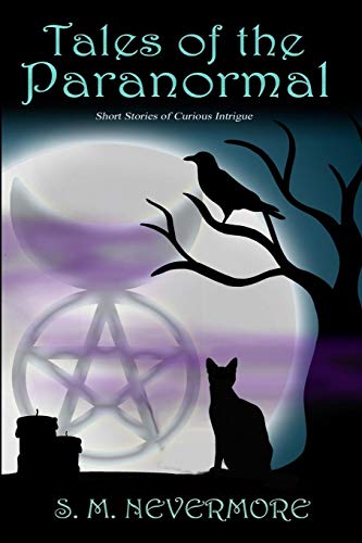 Cover of Tales of the Paranormal: Short Stories of Curious Intrigue