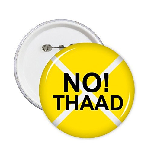 Insigne Broches rondes Symbole Bouton jaune Vêtements Décoration Non THAAD Pacifisme Guerre