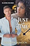 Just In Time (I'll Cover You Book 1)
