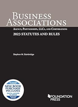 Paperback Business Associations: Agency, Partnerships, LLCs, and Corporations, 2023 Statutes and Rules (Selected Statutes) Book