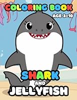 Shark and Jellyfish coloring book ages 3-10: 25 Fun and Adorable shark Illustrations for boys and girls B0F5PJSPG1 Book Cover