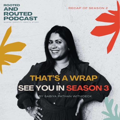 IT'S A WRAP | RECAP OF SEASON 2 | ROOTED AND ROUTED PODCAST