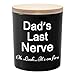 BFJLIFE Dad Gifts from Daughter Son Funny Unique Fathers Day Christmas Birthday Gift for Dad Stocking Stuffers Dads Last Nerve Sandalwood Scented Soy Candles