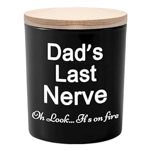 Gifts for Dad from Daughter or Son Funny Unique Fathers Day Valentines Christmas Birthday Gift for Dad Stocking Stuffers Dads Last Nerve Sandalwood Scented Soy Candles