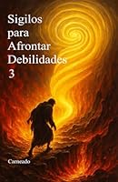 Sigilos para Afrontar Debilidades 3 (Colección de obras de Carneado) (Spanish Edition) B0F66W6Y5M Book Cover