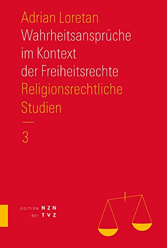 Wahrheitsanspruche Im Kontext Der Freiheitsrechte: Religionsrechtliche Studien (German Edition)