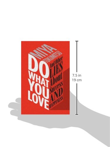Do What You Love: And Other Lies About Success and Happiness: And Other Lies About Success & Happine