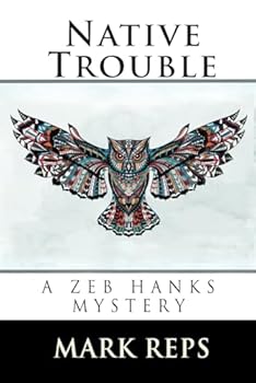 Paperback NATIVE TROUBLE (Zeb Hanks Mystery Series) Book