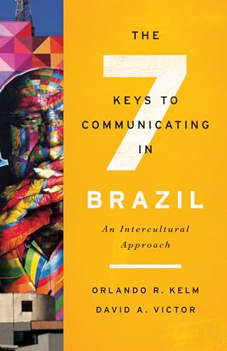 The Seven Keys to Communicating in Brazil: An Intercultural Approach