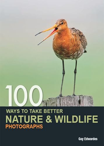 Image of 100 Ways to Take Better Nature & Wildlife Photographs