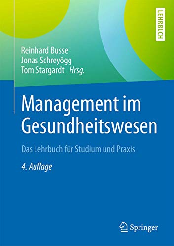 Management im Gesundheitswesen: Das Lehrbuch für Studium und Praxis Management im Gesundheitswesen: Das Lehrbuch für Studium und Praxis