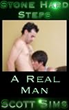 A Real Man (Stone Hard Steps)
