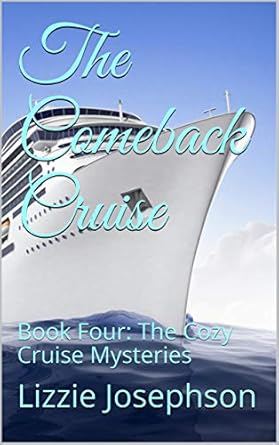 The Comeback Cruise: Book Four: The Cozy Cruise Mysteries
