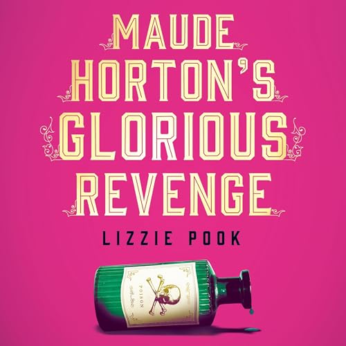 Maude Horton's Glorious Revenge Audiolibro Por Lizzie Pook arte de portada