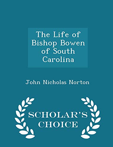 The Life of Bishop Bowen of South Carolina - Sc... 1297199936 Book Cover