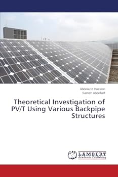 Paperback Theoretical Investigation of PV/T Using Various Backpipe Structures Book
