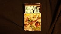 Brave Men All 082171998X Book Cover