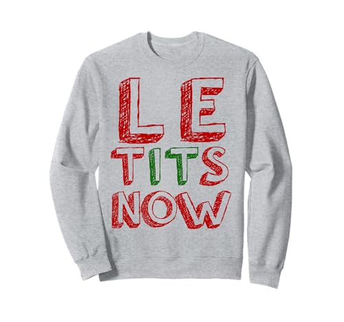 Image of Le tits now funny Christmas jumper with let is snow Slogan Sweatshirt