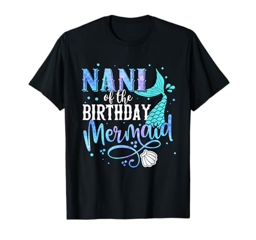 Nani Of The Birthday Mermaid Family - Squadra per feste coordinate Maglietta