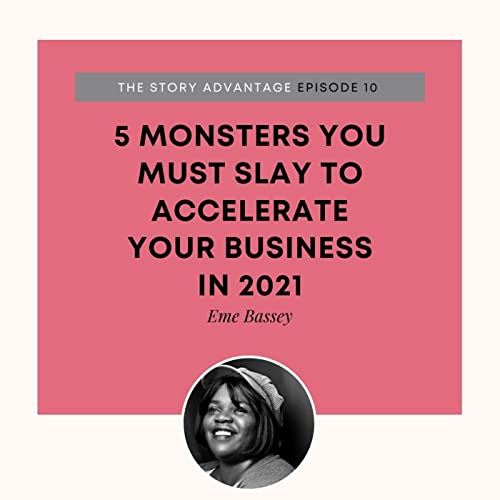 5 Monsters you must SLAY to accelerate your business in 2021