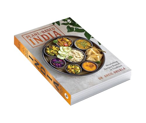 Image of Plant-Based India: Nourishing Recipes Rooted in Tradition