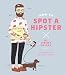 How to Spot a Hipster