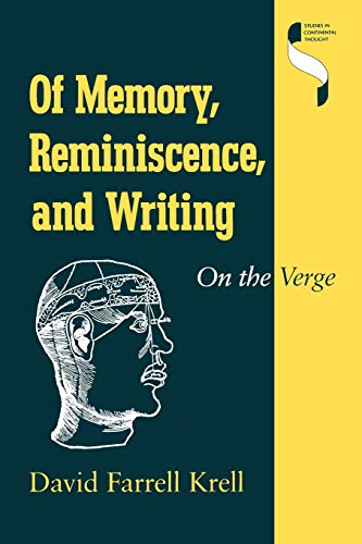 Of Memory, Reminiscence, and Writing: On the Verge (Studies in Continental Thought) Of Memory, Reminiscence, and Writing: On the Verge (Studies in Continental Thought)