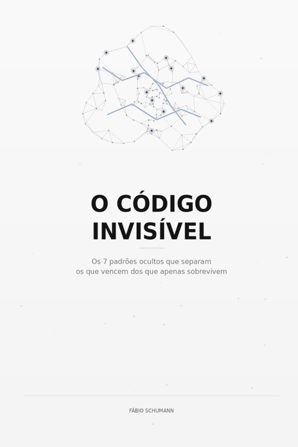 O Código Invisível: Os 7 padrões ocultos que separam os que vencem dos que apenas sobrevivem