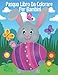 Pasqua Libro Da Colorare Per Bambini: Carino e divertente colore pagine di attività per i bambini, prescolare | migliori idee cestino Stuffer regali ... per godere di una vacanza perfetta primavera