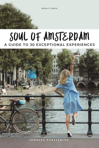 Soul of Amsterdam: A guide to 30 best experiences