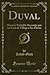 Produktbild Duval: Histoire Véritable Racontée par un Curé de Village à Ses Élèves (Classic Reprint)
