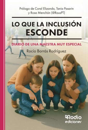 Lo que la inclusión esconde. Diario de una maestra muy especial
