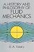 A History and Philosophy of Fluid Mechanics (Dover Civil and Mechanical Engineering)