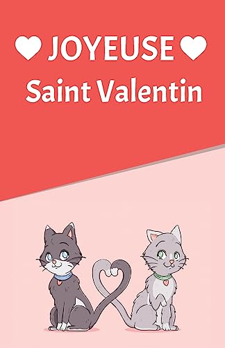 Joyeuse Saint Valentin: Mini carnet de saint Valentin ligné pour les amoureux des chats - Carnet pour couples - Belle idée de cadeau (French Edition)