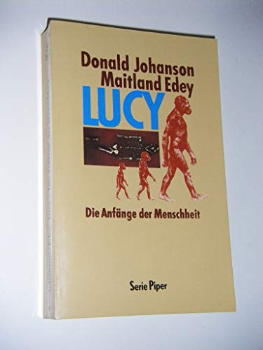 Lucy: Die Anfänge der Menschheit (Piper Taschenbuch)