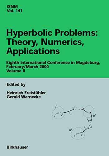 Hyperbolic Problems: Theory, Numerics, Applications: Eighth International Conference in Magdeburg, February/March 2000 Volume II: 141 (International Series of Numerical Mathematics) view 2