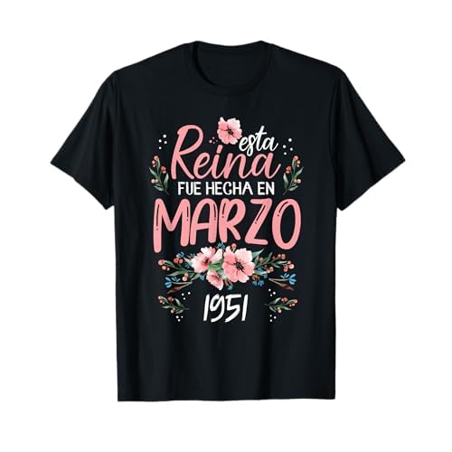 Hecha En Marzo 1951 Mujer Regalo 73 Años Cumpleaños Camiseta