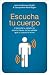 Escucha tu cuerpo (AUTOAYUDA SUPERACION) - Liebmann-Smith, Joan